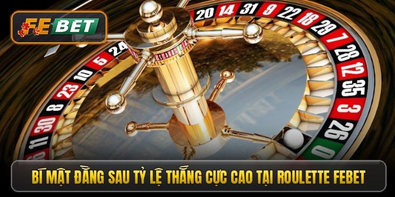 Roulette Febet – Vòng quay may rủi thách thức bản lĩnh anh em