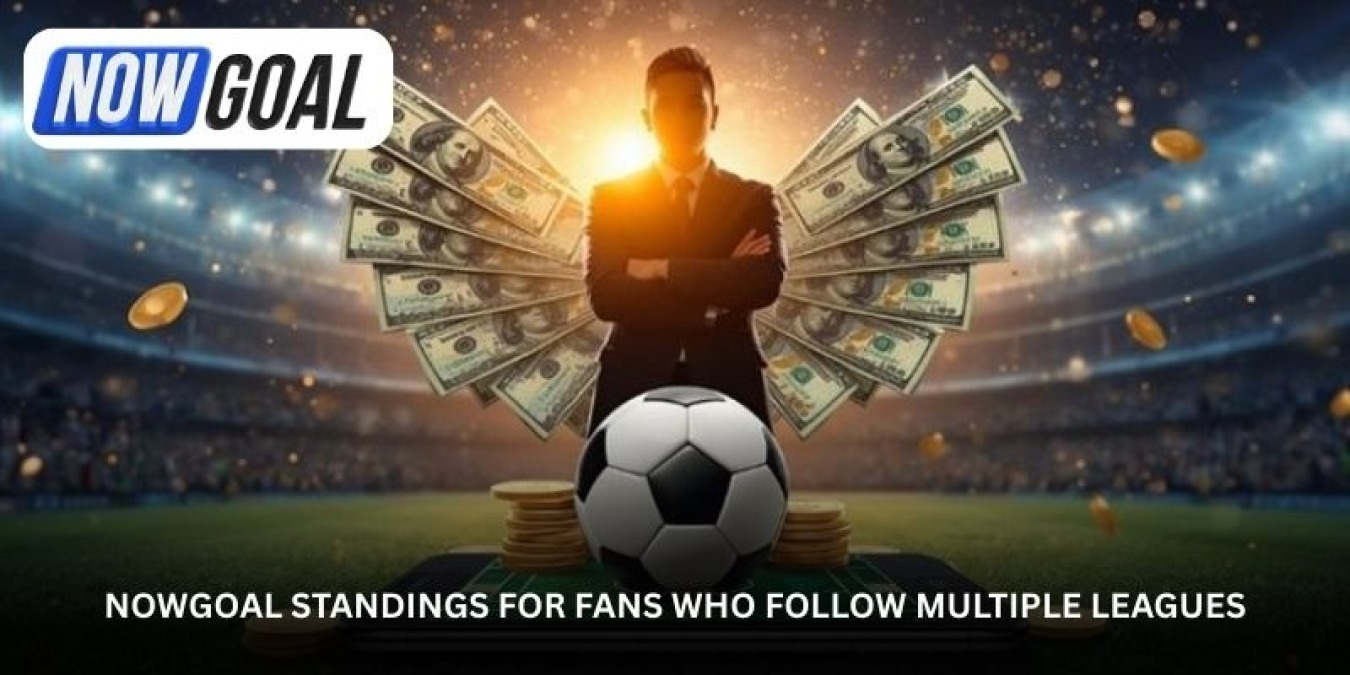 Nowgoal Standings – Track the Latest Football Rankings in Real Time