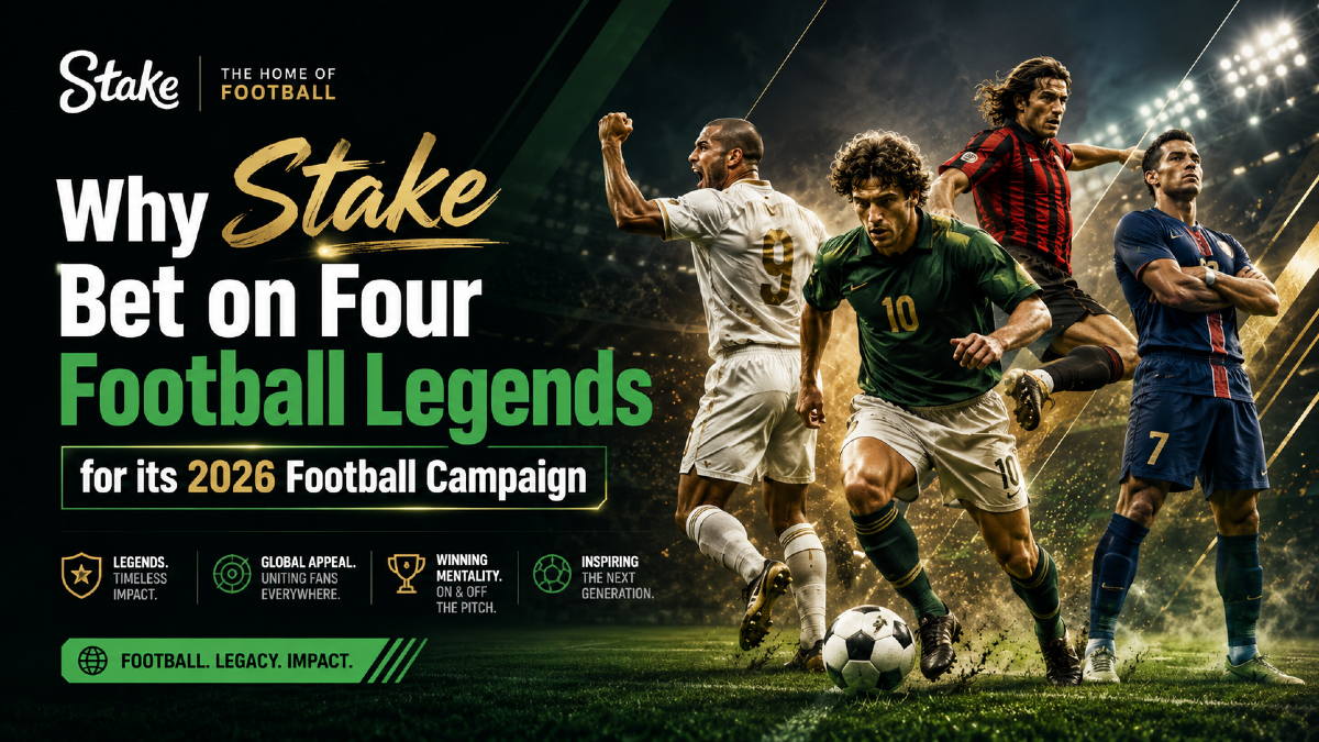 Why Stake bet on Four Football Legends for its 2026 Football Campaign