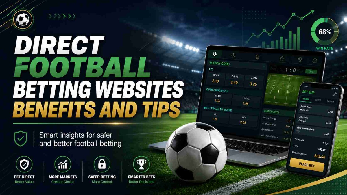 Direct Football Betting Websites Benefits and Tips