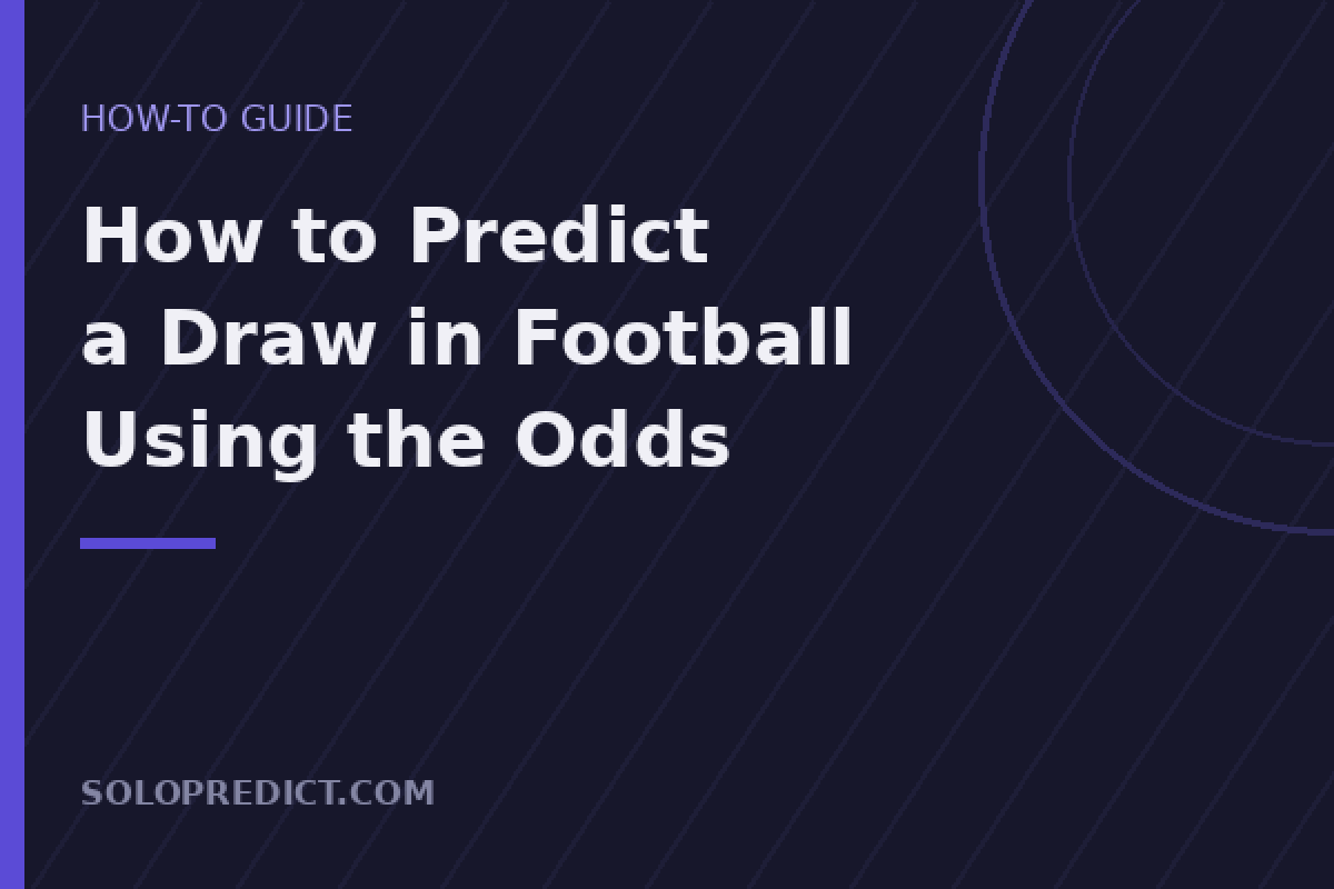 How to Predict a Draw in Football Using the Odds