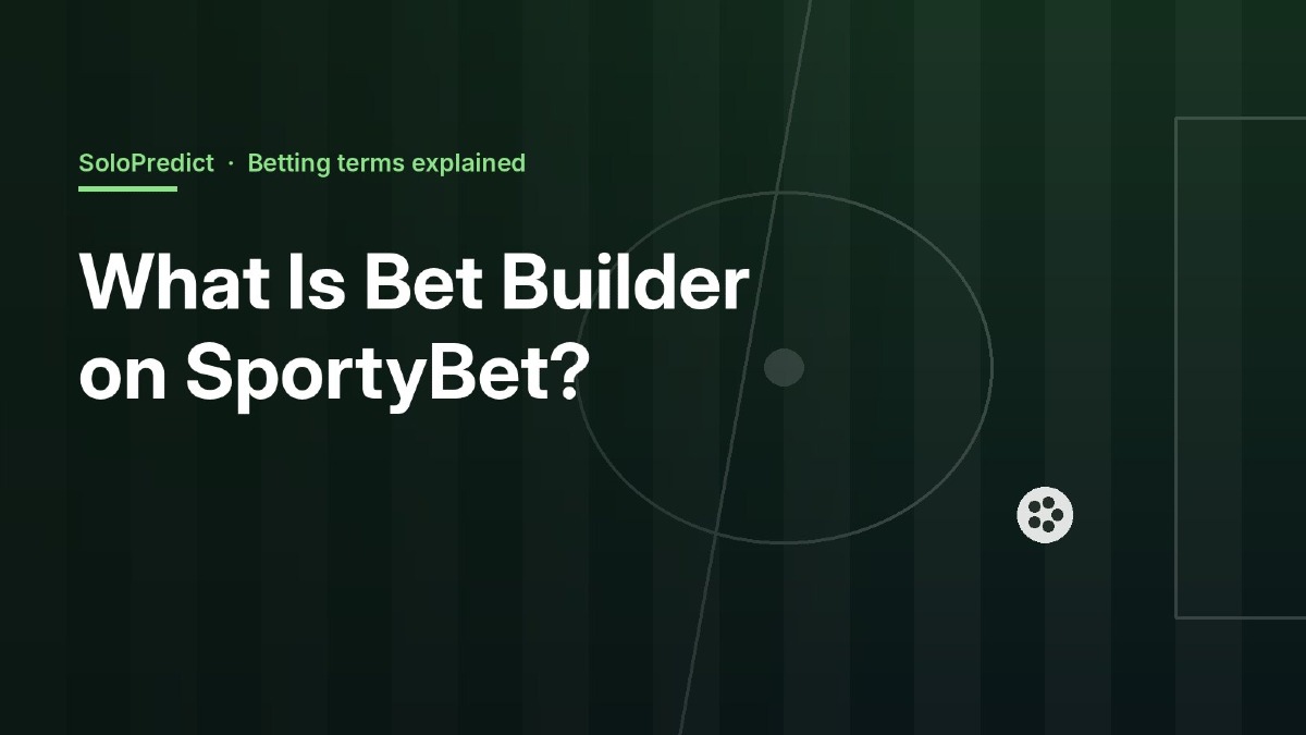 What Is Bet Builder on SportyBet?